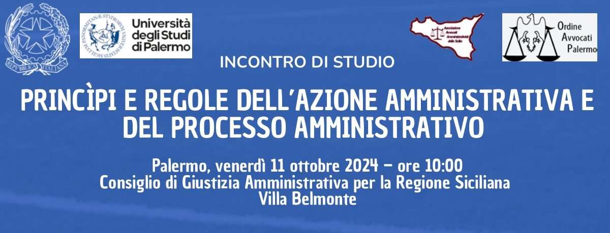 Principi e regole dell’azione amministrativa e del processo amministrativo  – CGARS – 11 ottobre 2024